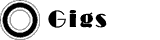Gigs